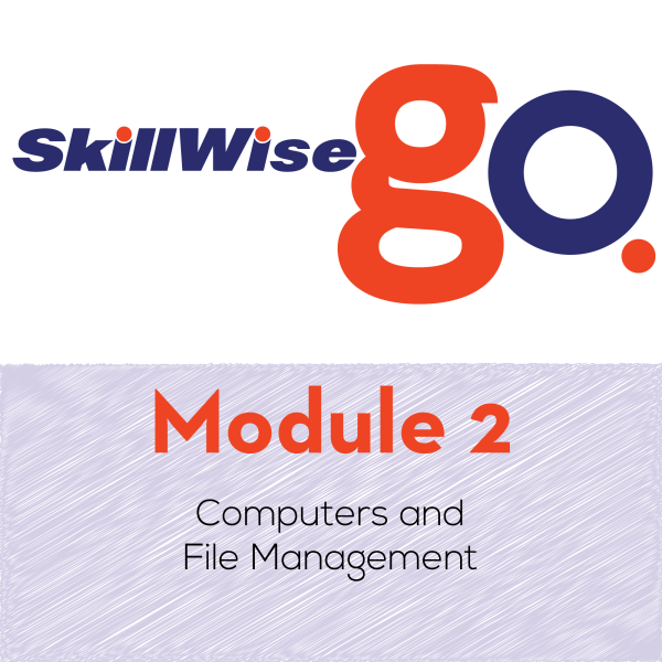 Skillwise Go Module 2: Computers/File Management